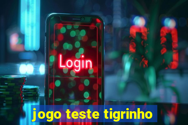 jogo teste tigrinho